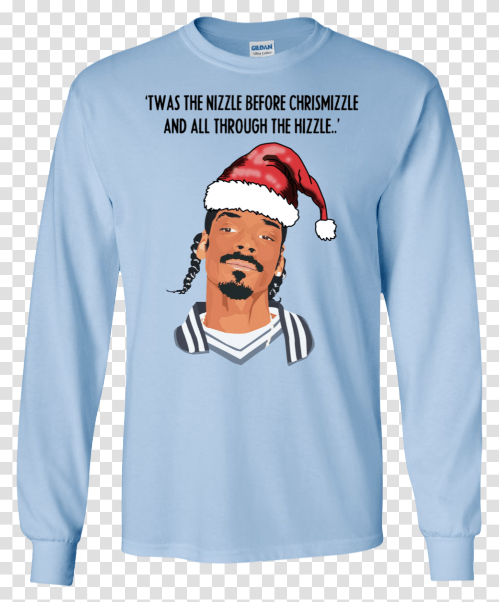Twas The Nizzle Before Chrismizzle And All Through T Shirt, Sleeve, Apparel, Long Sleeve Transparent Png