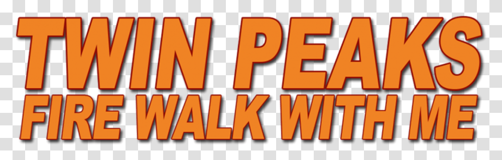 Twin Peaks Fire Walk With Me Horizontal Orange Logo, Word, Alphabet, Number Transparent Png