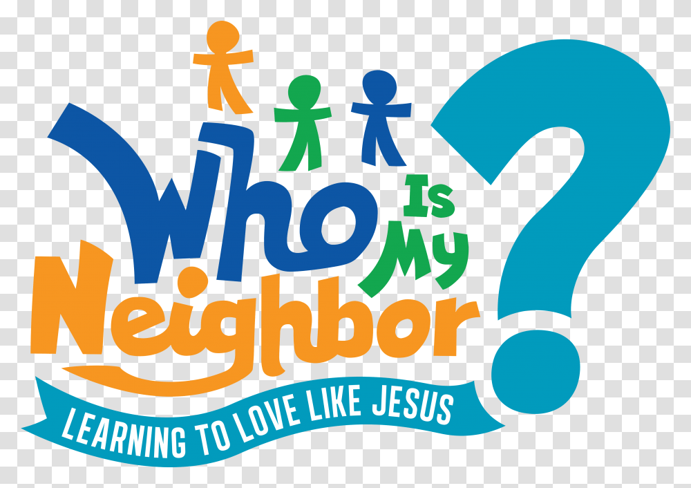 Vbs July 15 19 Vbs Who Is My Neighbor, Poster, Advertisement, Flyer, Paper Transparent Png