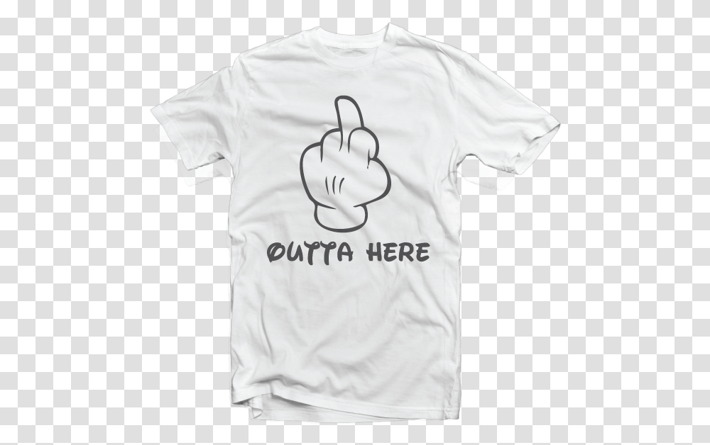 Vc 1011 Fuck Outta Here Wht Tee, Apparel, Hand, T-Shirt Transparent Png