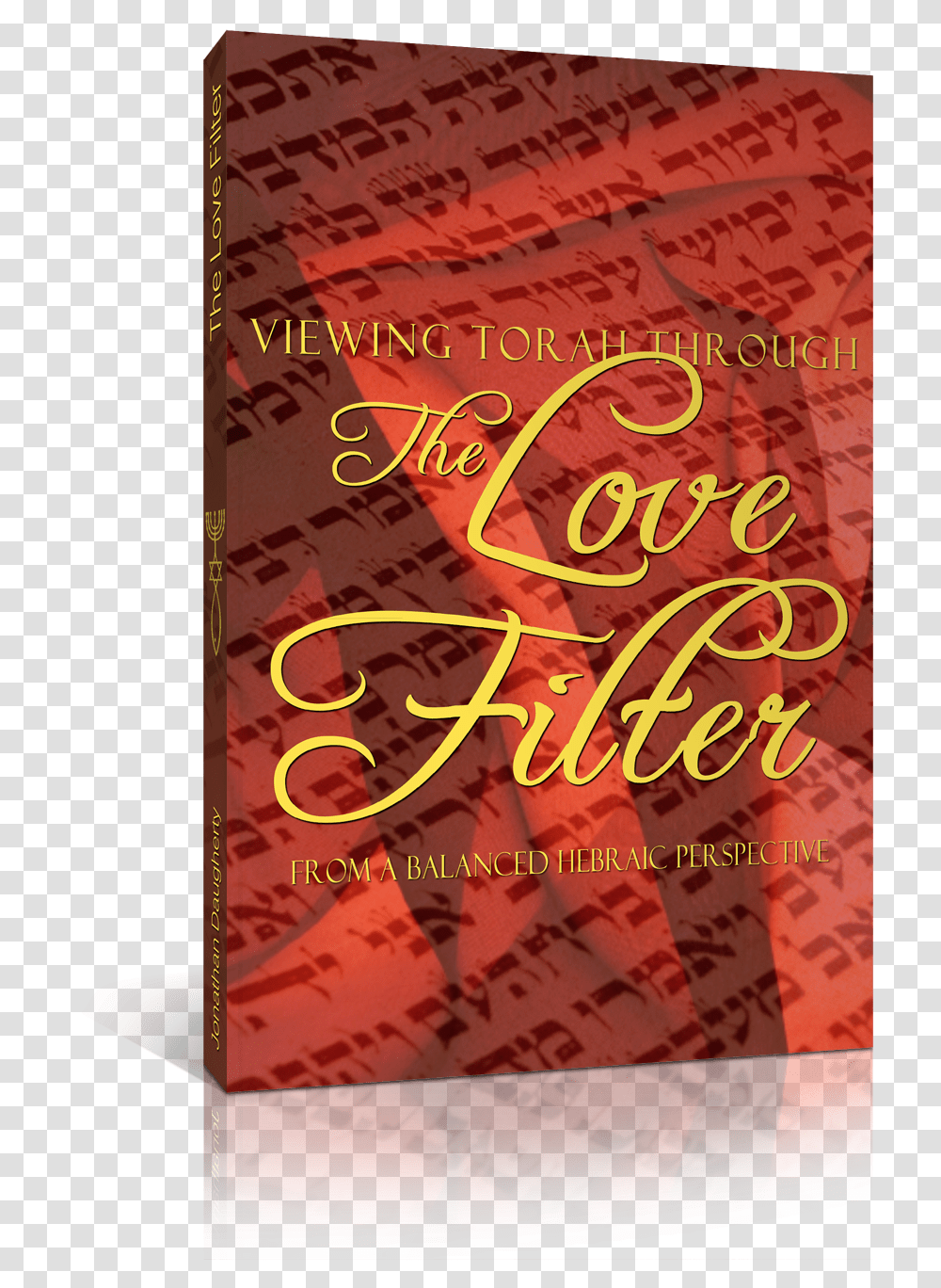 Viewing The Torah Through The Love Filter John Daugherty Hebrew Scriptures, Paper, Flyer, Poster, Advertisement Transparent Png