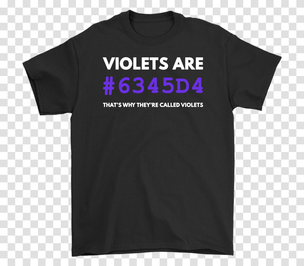 Violets Are Violet Shirt, Apparel, T-Shirt Transparent Png