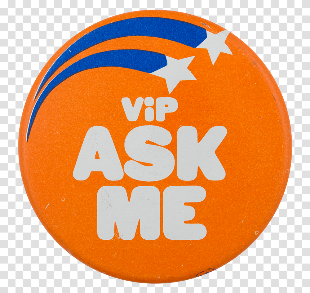 Vip Ask Me Ask Me Button Museum Im A Vip Ask Me Button, Label, Logo Transparent Png