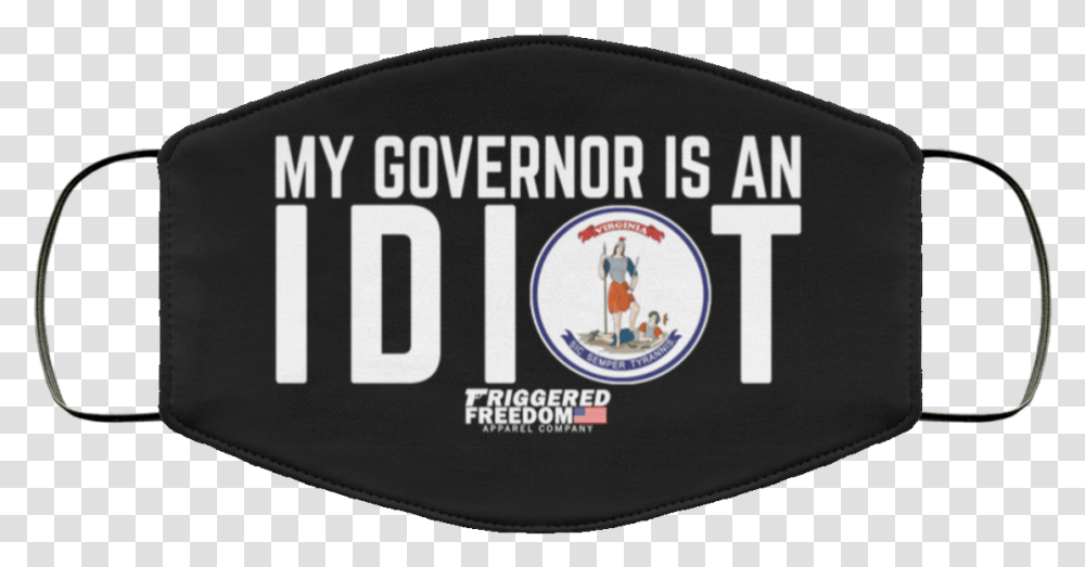 Virginia My Governor Is Idiot Fabric Face Mask Will Only Remove For Beer Mask, Label, Text, Logo, Symbol Transparent Png