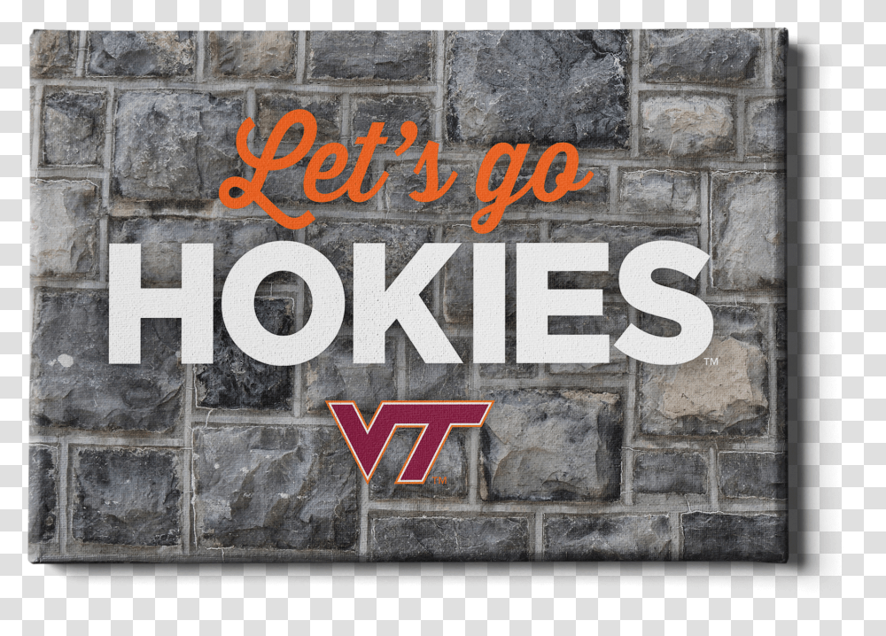 Virginia Tech Hokies Let's Go Hokies, Wall, Poster, Advertisement, Brick Transparent Png