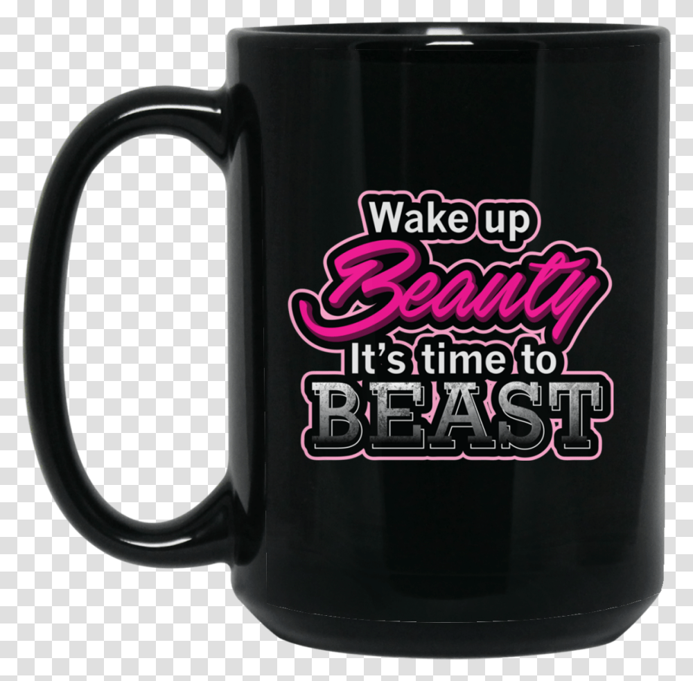 Wake Up Beauty Beast Time Mug, Coffee Cup, Stein, Jug, Beer Transparent Png
