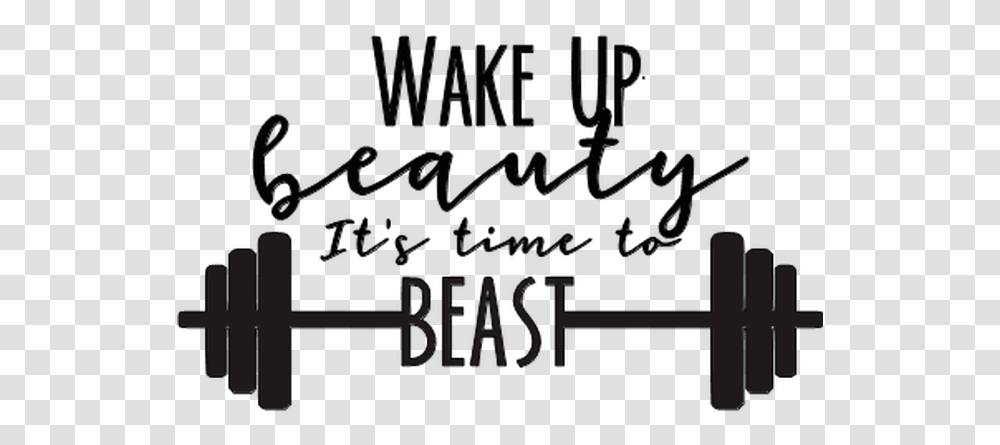 Wake Up Beauty Its Time To Beast Wake Up Beauty It's Time To Beast, Alphabet Transparent Png