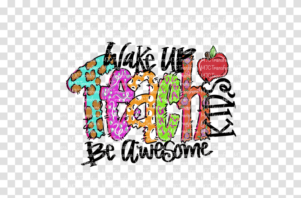 Wake Up Teach Kids Be Awesome Wake Up Teach Be Awesome, Word, Home Decor, Label Transparent Png