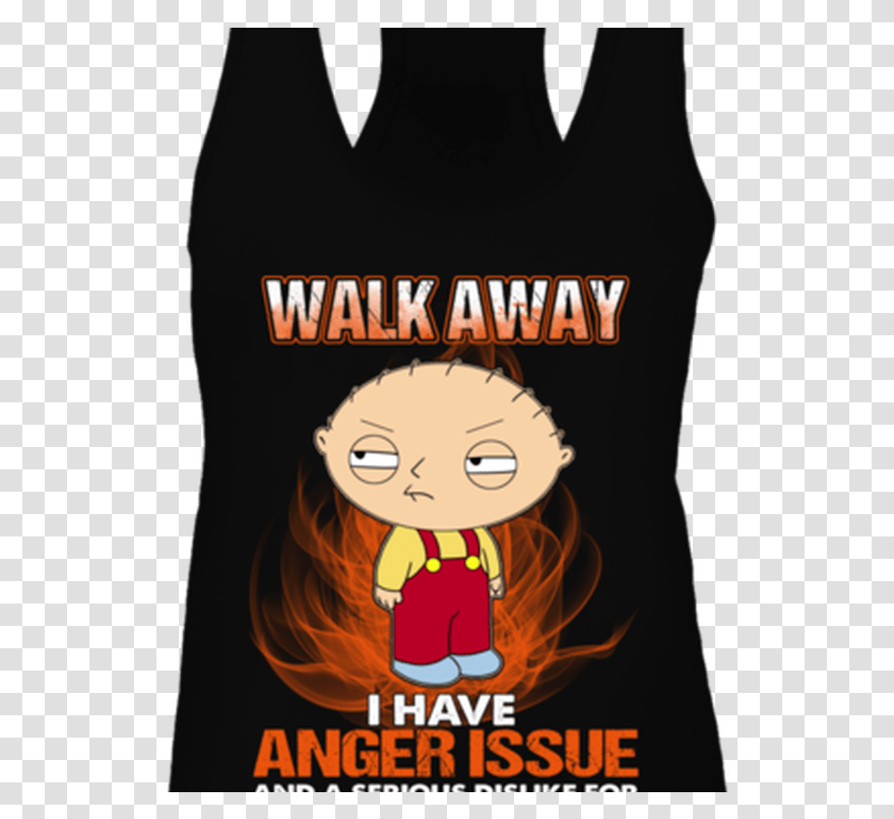 Walk Away I Have Anger Issue And A Serious Dislike Stewie Griffin Family Guy, Shirt, Poster, Advertisement Transparent Png