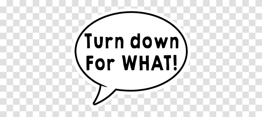 Watch Me Nae Naeturn Down For What Speech Bubble Circle, Label, Text, Animal, Mammal Transparent Png