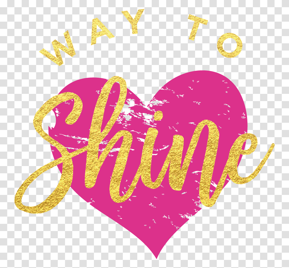 Way To Shine, Heart, Calligraphy, Handwriting Transparent Png