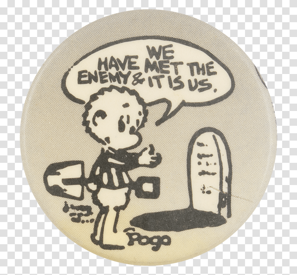 We Have Met The Enemy Cause Button Museum Cartoon, Label, Logo Transparent Png