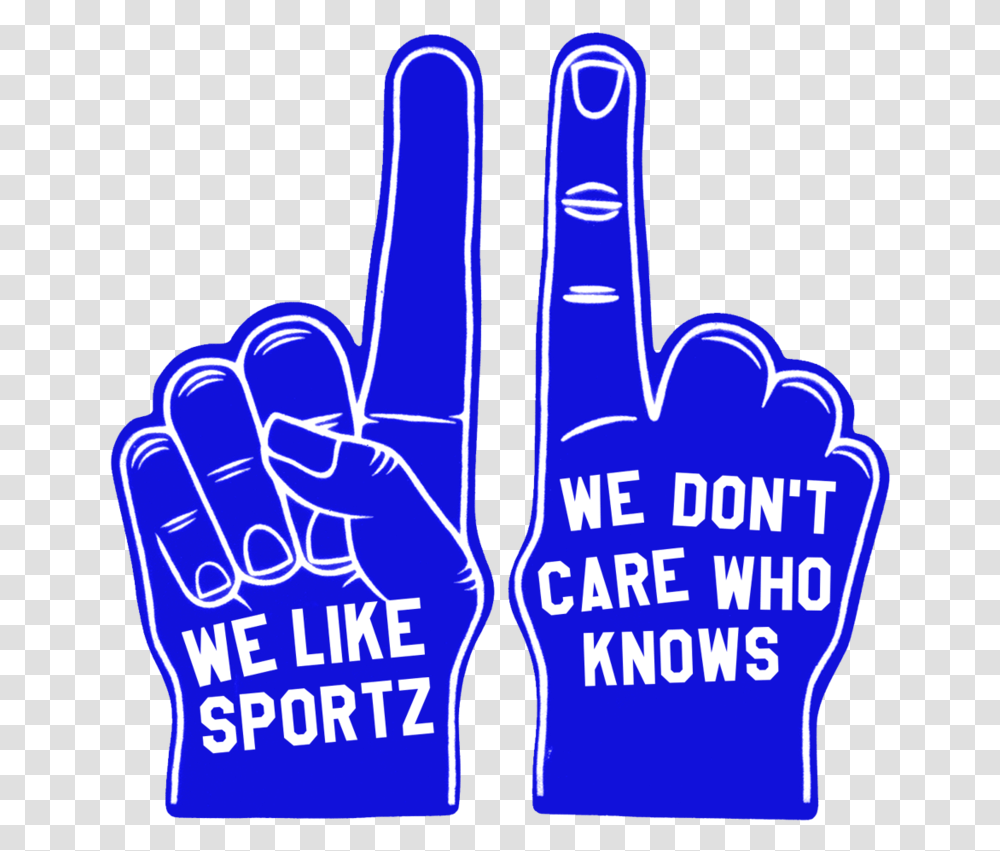 We Like Sportz Foam Finger Lonely Island We Like Sports, Hand, Light, Text, Clothing Transparent Png