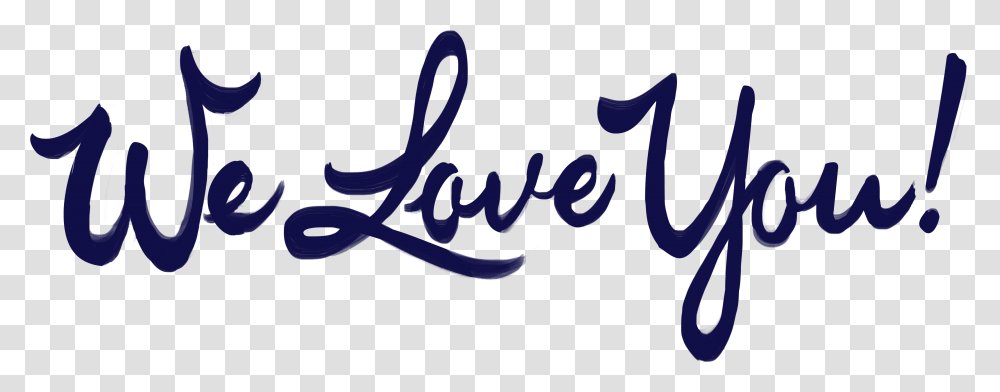 We Love You 6 Image We Love You Text, Calligraphy, Handwriting, Label, Alphabet Transparent Png