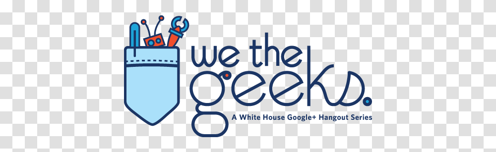 We The Geeks Whitehousegov We Are Geeks, Text, Alphabet, Word, Symbol Transparent Png