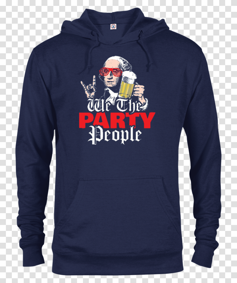 We The Party People Funny 4th Of July Independance Hoodie, Sleeve, Long Sleeve, Sweatshirt Transparent Png