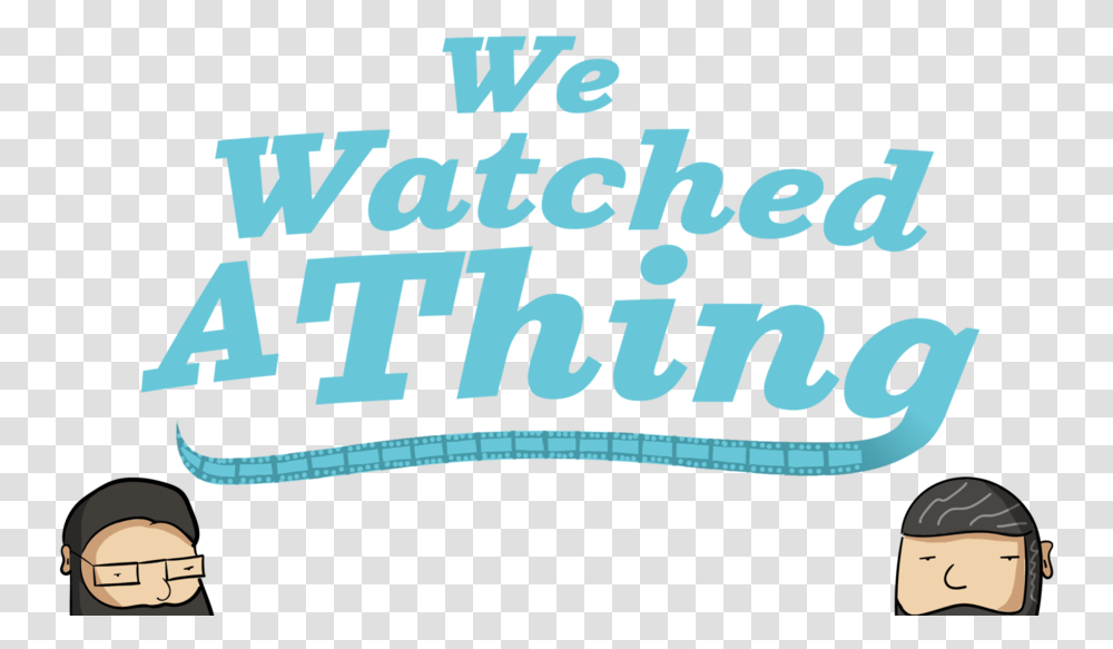 We Watched A Thing Thanks For Watching, Text, Word, Alphabet, Poster Transparent Png