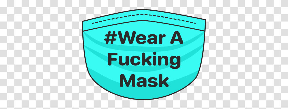 Wearafuckingmask A Movement To Get People To Graphic Design, Medication, Pill, Text, Ball Transparent Png