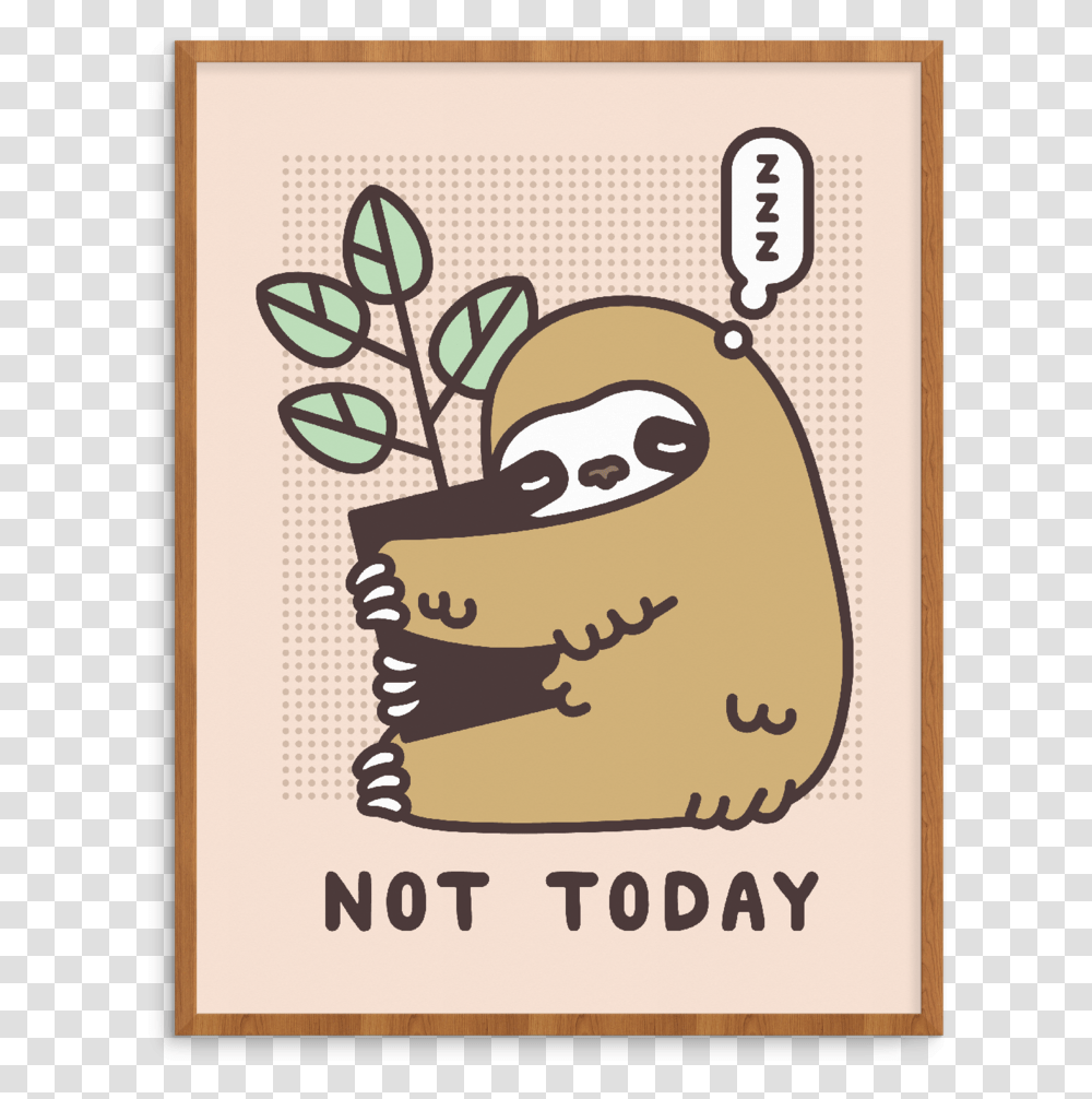 Web Site Mock Ups Big Not Today Sloth Not Today Sloth Stickers, Poster, Advertisement, Label Transparent Png