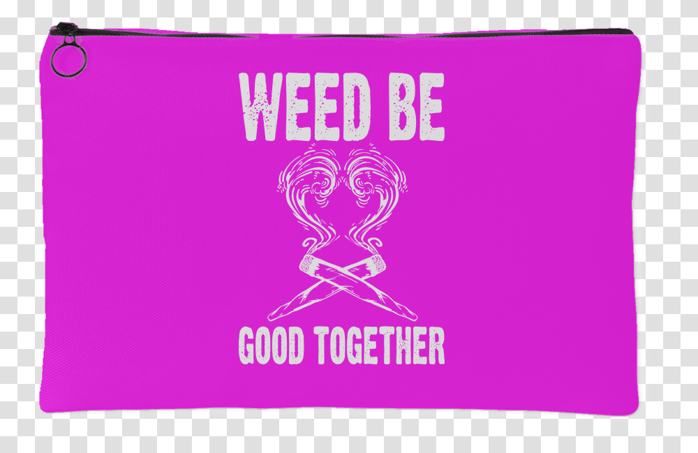 Weed Be Good Together Stash Bag Emblem, Paper, Advertisement, Billboard Transparent Png