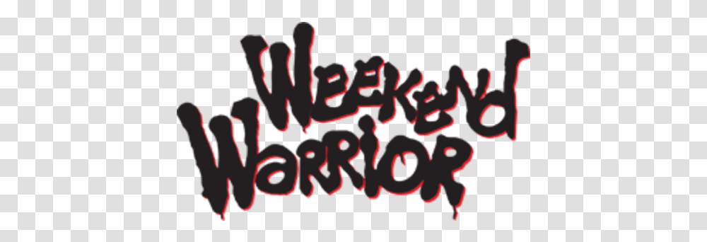 Weekend Warrior Weekend Warrior, Text, Alphabet, Handwriting, Label Transparent Png