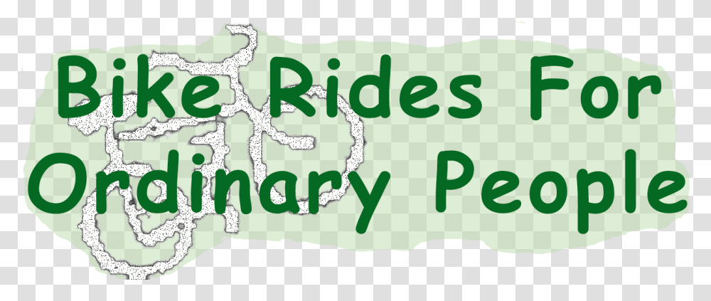 Welcome To Bike Rides For Ordinary People Bike Rides For Language, Text, Pillow, Cushion, Alphabet Transparent Png