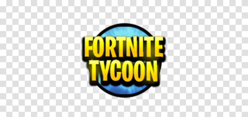 Welcome To Fortnite Tycoon Fortnite Tycoon Roblox Logo, Label, Text, Symbol, Dynamite Transparent Png