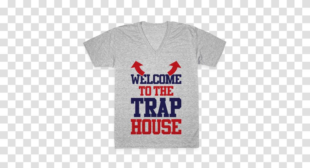 Welcome To The Trap House V Neck Tee Lookhuman, Apparel, T-Shirt Transparent Png