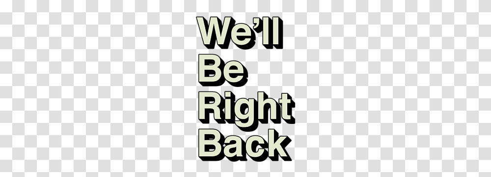 Well Be Right Back Image, Number, Alphabet Transparent Png