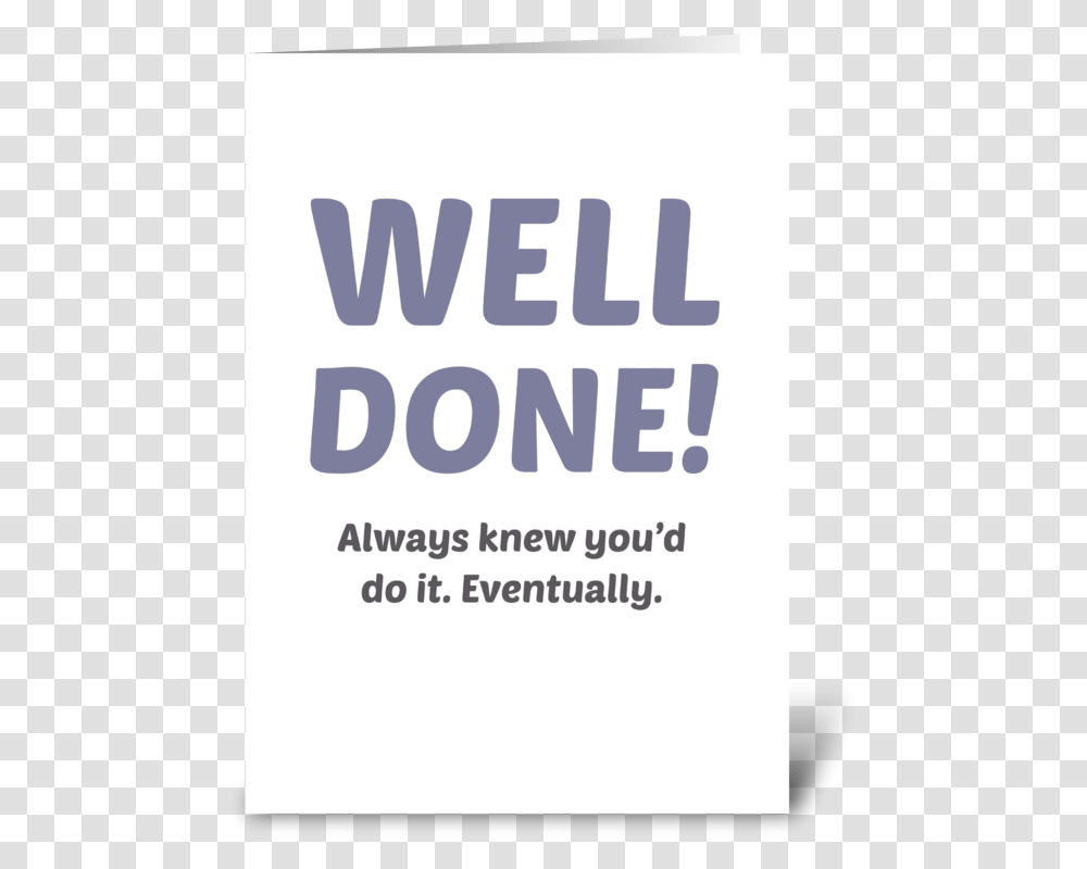 Well Done Eventually Greeting Card Poster, Face, Advertisement Transparent Png