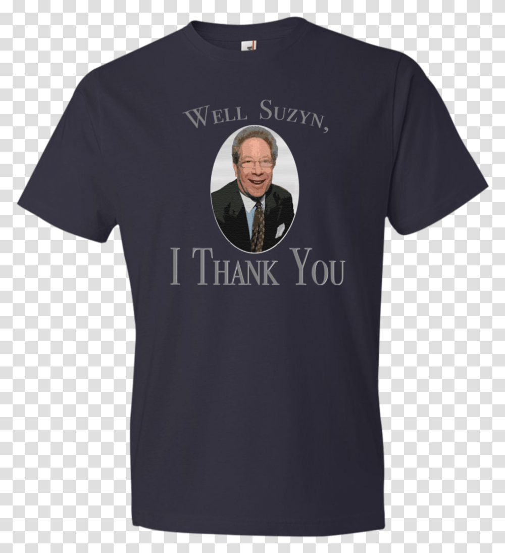 Well Suzy I Thank You Download T Shirt, Apparel, Person, Human Transparent Png