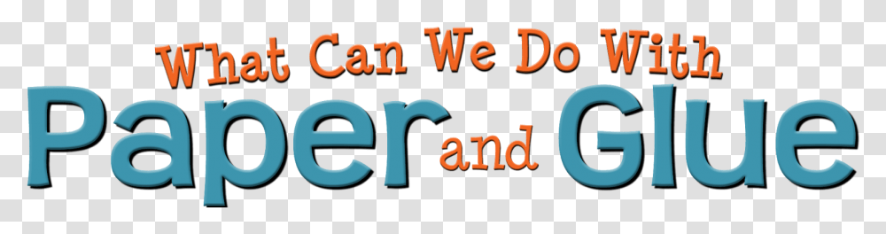 What Can We Do With Paper And Glue Love You, Alphabet, Word, Number Transparent Png