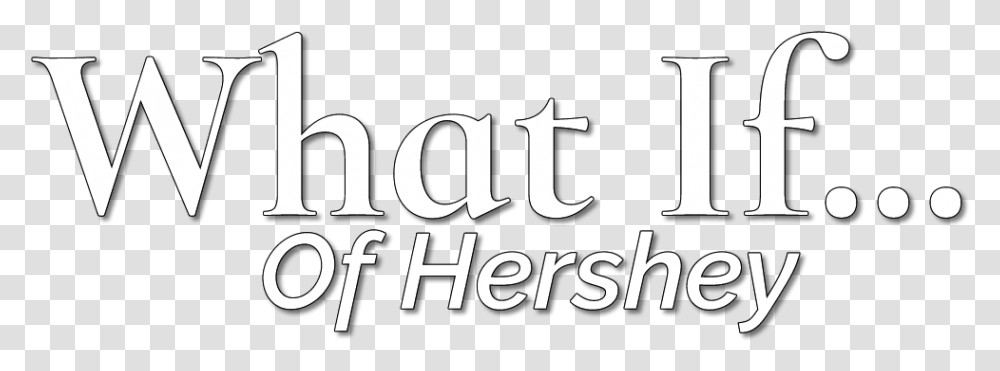 What If Of Hershey Restaurant And Bar Logo Calligraphy, Alphabet, Word, Label Transparent Png