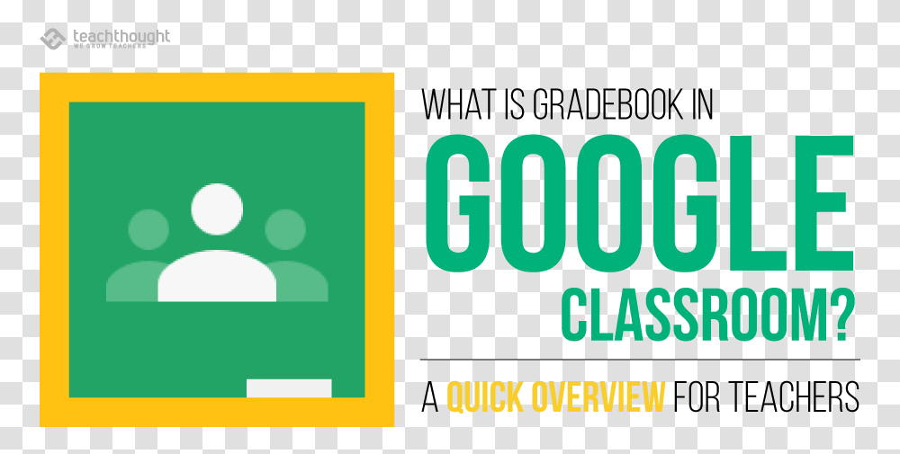 What Is Gradebook In Google Classroom A Quick Overview For Willamette Heritage Center, Text, Symbol, Logo, Trademark Transparent Png