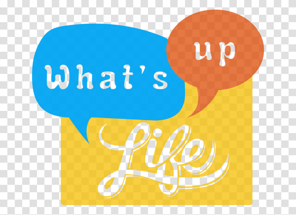 What's Up Life Whats Up Life, Label, Alphabet, Handwriting Transparent Png