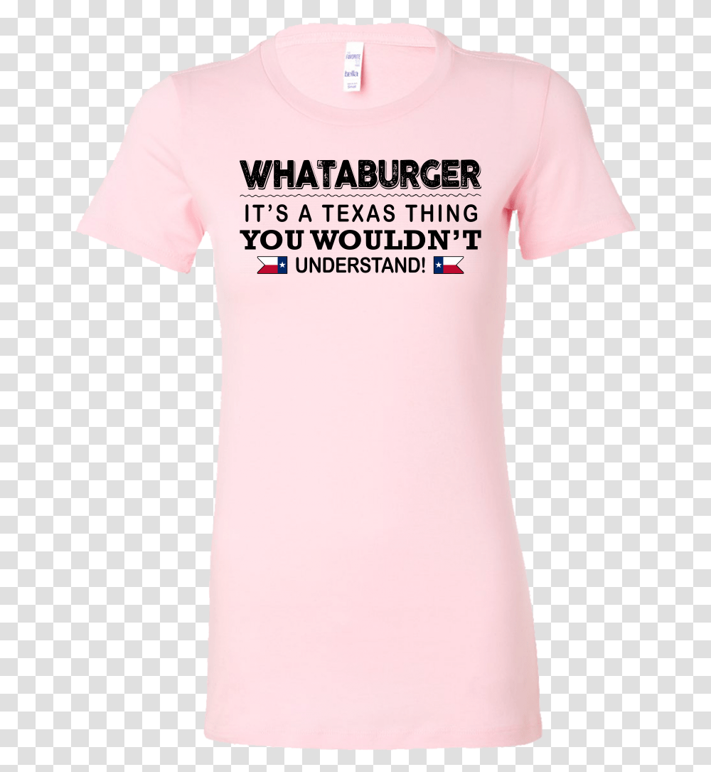 Whataburger It's A Texas Thing You Wouldn't Understand, Apparel, Word, T-Shirt Transparent Png
