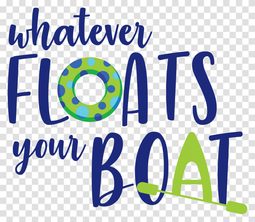 Whateverfloatsyourboat Final Whatever Floats Your Boat Duluth, Alphabet, Word, Number Transparent Png
