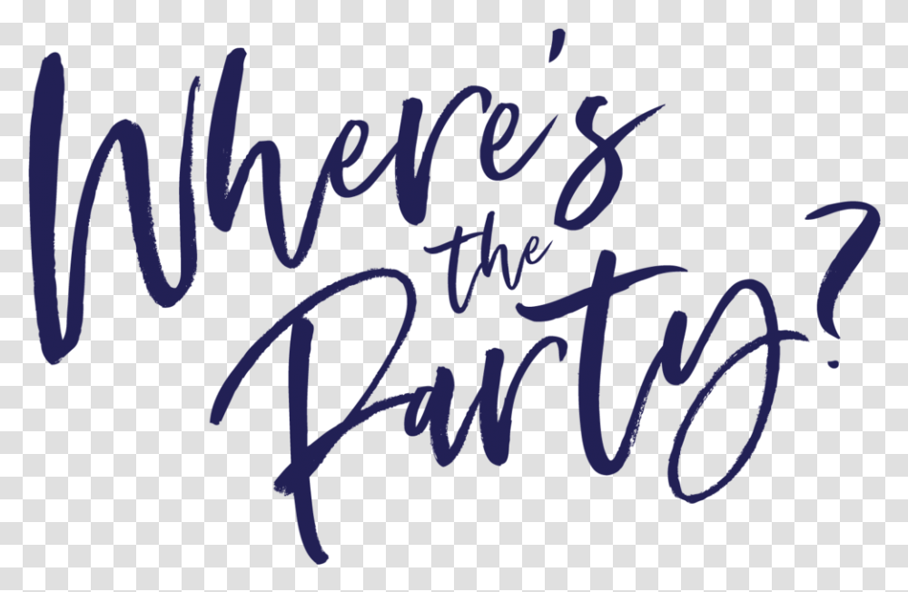 Where's The Party, Handwriting, Calligraphy, Letter Transparent Png