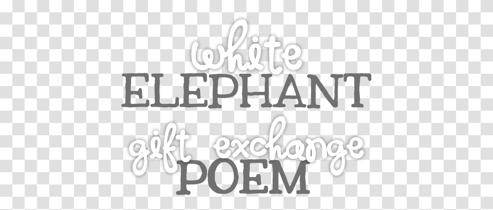 White Elephant Gift Exchange Poem Calligraphy, Text, Alphabet, Label, Word Transparent Png