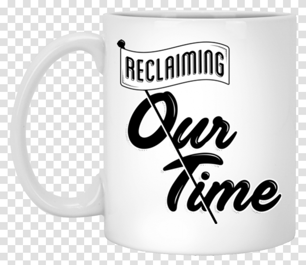 White Mug Reclaiming Our Time White Mug Beer Stein, Coffee Cup, Soil Transparent Png
