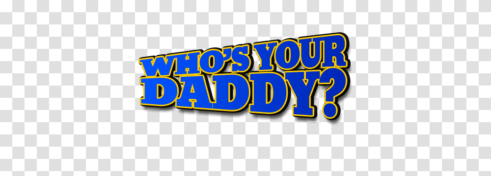 Whos Your Daddy, Alphabet, Word Transparent Png