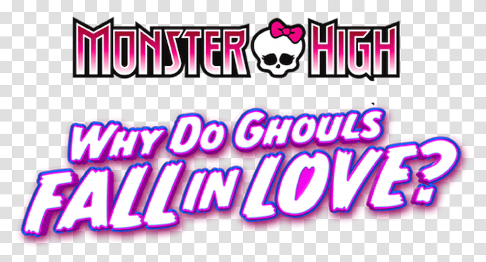 Why Do Ghouls Fall In Love Monster High, Lighting, Word, Purple Transparent Png