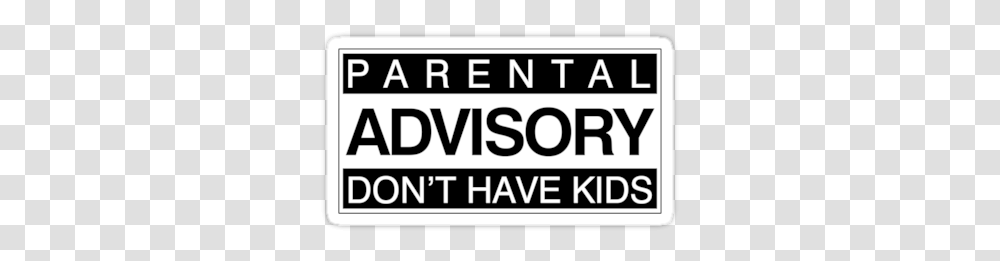 Why Hacked Off Flack Reckons Kids Ruin Your Pr Career Parental Advisory Dont Have Kids, Text, Label, Clothing, Word Transparent Png