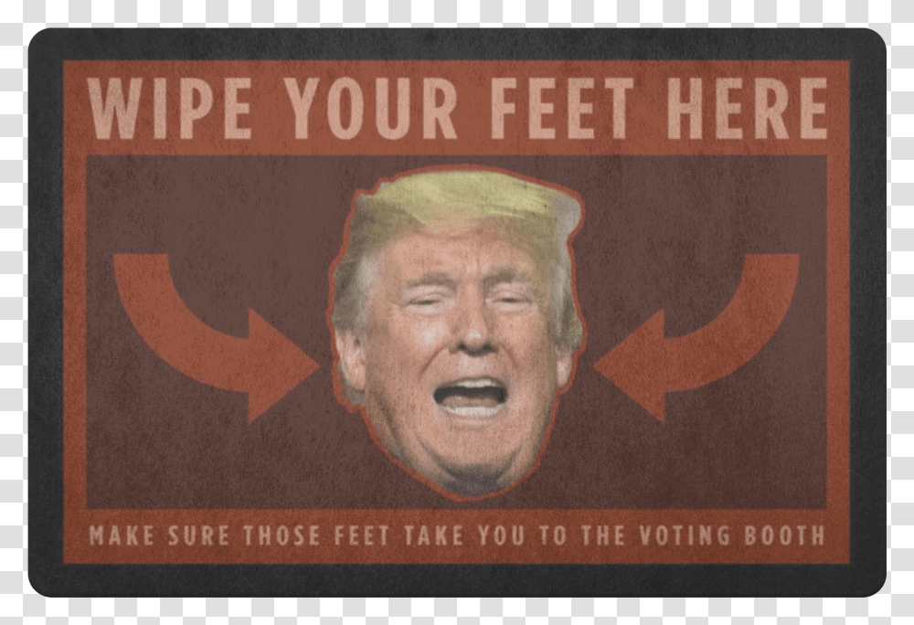 Wipe Your Feet On Trump's FaceClass Gentleman, Advertisement, Poster, Flyer, Paper Transparent Png
