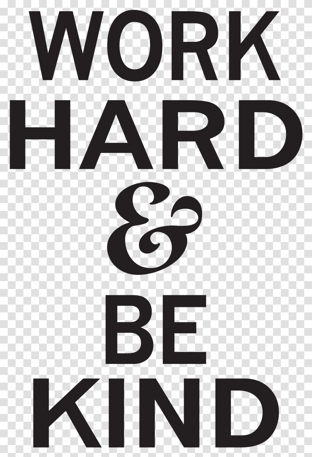 Work Hard And Be Kind Quotes, Number, Poster Transparent Png