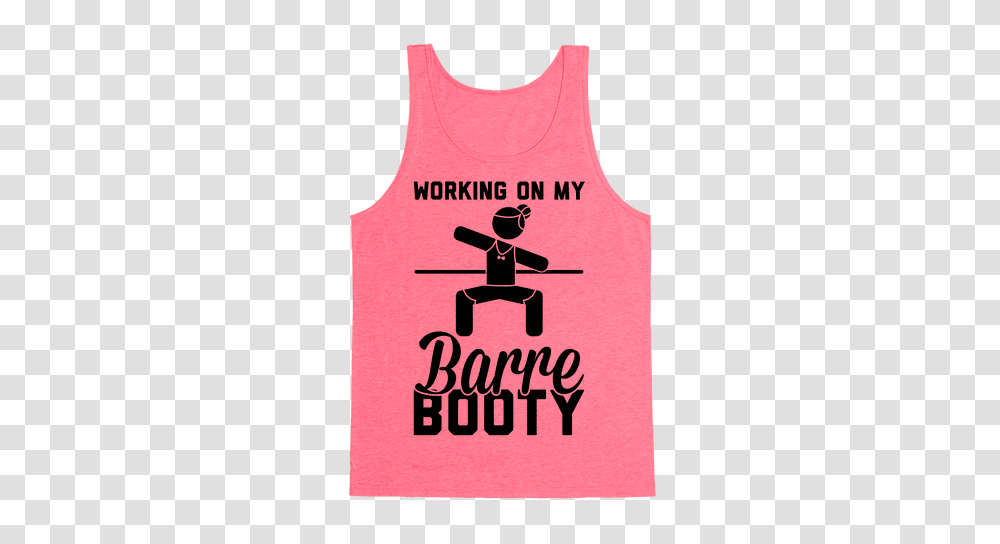 Working On My Barre Booty, Apparel, Tank Top Transparent Png
