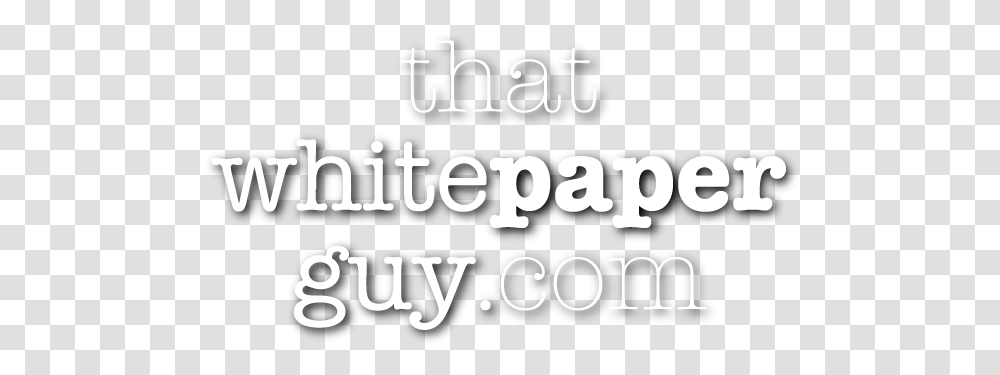 Writing A White Paper That Gets Results Monochrome, Text, Alphabet, Number, Symbol Transparent Png