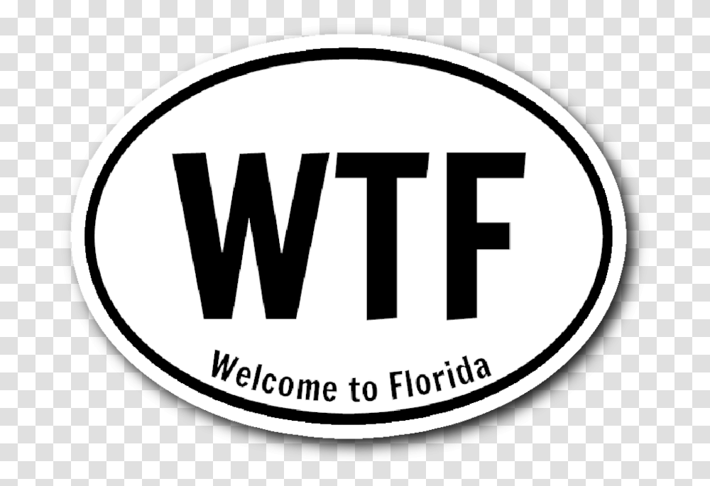 Wtf Welcome To Florida Simple Classic Famous Sticker 3x4 Circle, Label, Text, Oval, Word Transparent Png