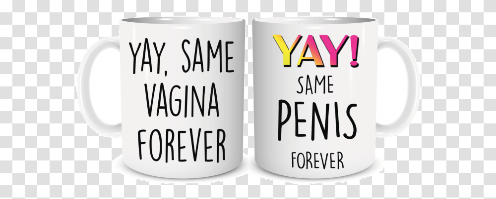 Yay Same Vagina Forever Penis Coffee Cup, Text, Word, Label, Tin Transparent Png