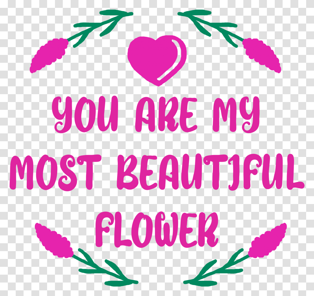 You Are My Most Beautiful Flower Example Image, Plant Transparent Png